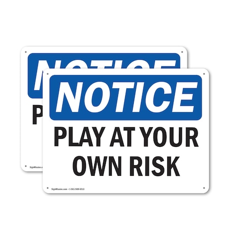 Signmission Play At Your Own Risk, 10 in W x Rectangle, Aluminum OS-2PACK-NS-A-710-L-17317